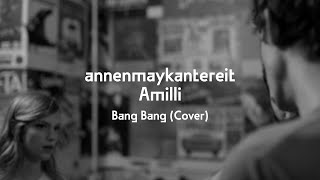 Bang Bang Cover  AnnenMayKantereit x Amilli [upl. by Eannej891]