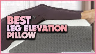 The Top 5 Best Leg Elevation Pillows to Provide Lumbar Support [upl. by Breana]