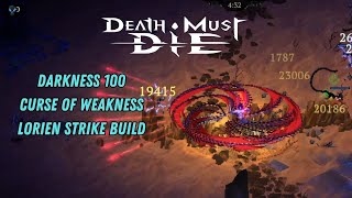 Darkness 100 Lorien Build Guide Curse of Weakness Strike Build  Death Must Die [upl. by Ezechiel741]