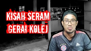 Kisah seram gerai kolej  pengalaman seram  misteri [upl. by Ahsenyt]