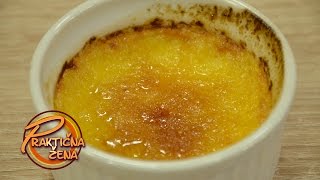 Praktična žena  Krem brule Creme Brulee [upl. by Maximilian678]