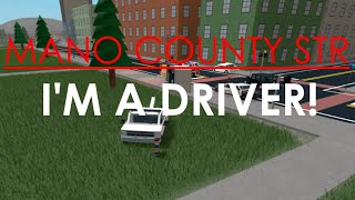 ROBLOX  Mano County STR 1  IM A DRIVER [upl. by Tenahs711]