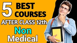 Top 5 Courses for Non Medical Students after Class 12th  Non Medical Career Option  12thscience [upl. by Purse]