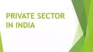 Private sector in India Sectoral Aspects of Indian Economy SAIEC [upl. by Hetti]