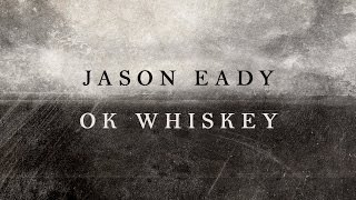 Jason Eady OK Whiskey LYRIC VIDEO [upl. by Anauqcaj]