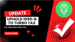 HOW TO UPLOAD THE UPHOLD 1099B FORM INFO TO TURBOTAX [upl. by Julieta]