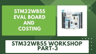 STM32WB55 Eval Board  STM32WB55 Workshop  Part 3 [upl. by Ailero]