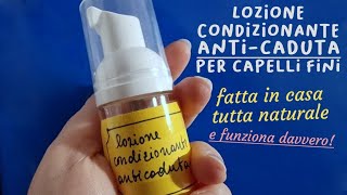 Come fare una lozione condizionante anticaduta per capelli fini tutta naturale SOLO 2 INGREDIENTI [upl. by Witte]