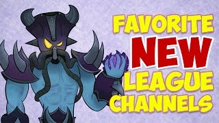 Favorite NEW League of Legends Channels [upl. by Aneekahs]