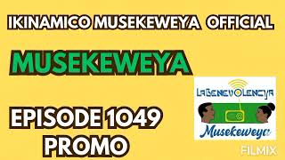 Musekeweya 1049 promo Ruvubura akoze igikorwa cyubutwari [upl. by Eybbob]