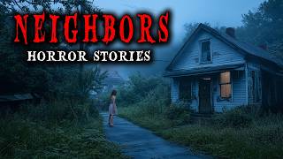 6 Disturbing Neighbor Horror Stories  True Scary Stories [upl. by Ojela]