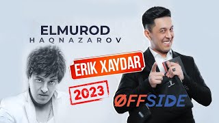 ELMUROD HAQNAZAROV  ERIK XAYDAR  OFFSIDE 2023 [upl. by Ellerrad]