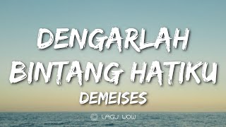 DEMEISES  Dengarlah Bintang Hatiku Lyrics Aku Akan Menjagamu Semampu dan Sebisaku [upl. by Luthanen]