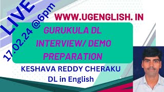 GURUKULA JL DL INTERVIEW CUM DEMO PREPARATION TIPS STARTEGIES KESHAVA REDDY CHERAKU DL IN ENGLISH [upl. by Noyk]