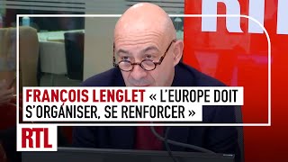 François Lenglet  quotL’Europe doit s’organiser se renforcerquot [upl. by Ahsitauq151]