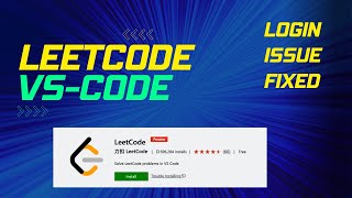 Master LeetCode in Visual Studio Code Login Issues fixed The Ultimate Extension Setup Guide [upl. by Nylitsirk]