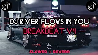 DJ RIVER FLOWS IN YOU BREAKBEAT V4  slowed  reverb [upl. by Chobot]