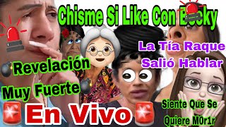 CHISME SI LIKE 2 CON BECKY🔴Siente Que Se Va a M0r1r🚨La Tia Raque Hablo😬😱Cosas Del Pasado🤫🤐Sufrió [upl. by Griseldis]