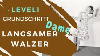 Grundschritt Dame Langsamer Walzer  Level 1 [upl. by Alaunnoif]