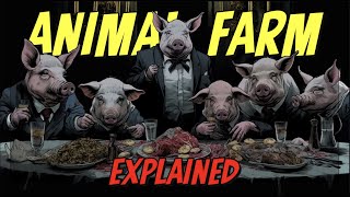 Understanding George Orwell  Animal Farm EXPLAINED [upl. by Craggie]