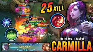 25 Kills  MANIAC Monster Offlane Carmilla Insane LifeSteal  Build Top 1 Global Carmilla  MLBB [upl. by Laresa]