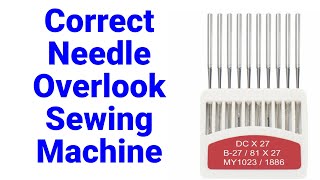 Correct needle for overlock sewing machines [upl. by Tasiana]