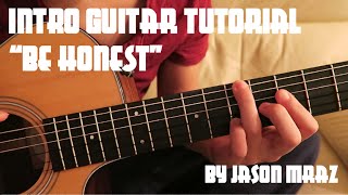 Be Honest INTRO Guitar Tutorial Jason Mraz [upl. by Marie-Jeanne608]