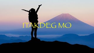 ITAKDEG MO LYRICS [upl. by Chuu599]