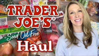 2024 Healthy Seed Oil Free Trader Joes Haul [upl. by Rafaello]