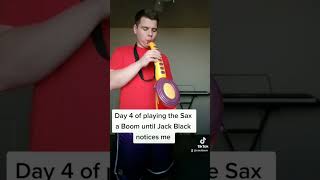 Day 4 of playing the Sax a Boom until Jack Black notices me [upl. by Niad443]