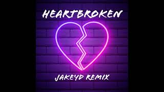 Heartbroken JakeyD Remix [upl. by Rasia]