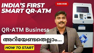 QR ATM ബിസ്സിനസ് എന്ത്  എങ്ങിനെ   SMART QR ATM  NEXUS ATM  DMT  DEPOSIT  WITHDRAWAL [upl. by Aisekal]