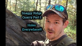 Snaggy Ridge Quarry Part I Holes Everywhere [upl. by Nuy617]