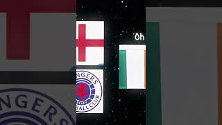 England and rangers v Celtic and Ireland [upl. by Kenay]