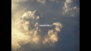 Random 2 [upl. by Suertemed]