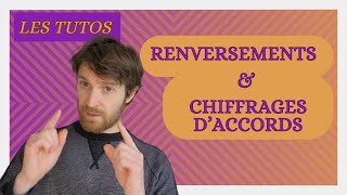 RENVERSEMENTS et CHIFFRAGES des Accords  Tutos 14 [upl. by Apfelstadt585]