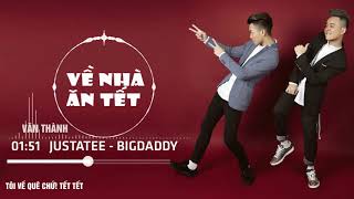 VỀ NHÀ ĂN TẾT JUSTATEE amp BIGDADDY Official Lyric Video [upl. by Sibelle427]