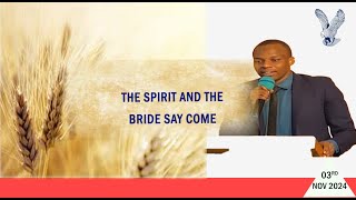 20241103 THE SPIRIT AND THE BRIDE SAY COME [upl. by Nivart]