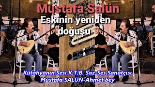 Kütahyanın Sesi K T B Saz Ses Sanatçısı Mustafa SALÜN Ahmet bey [upl. by Jasun]