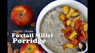 Foxtail Millet Porridge  कांगनी मिलेट पॉरिज  Nutritious and delicious Breakfast  MiMisKitchen [upl. by Nalehp]