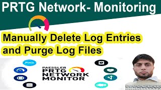 Manually Delete Log Entries and Purge Log Files  PRTG [upl. by Etem332]