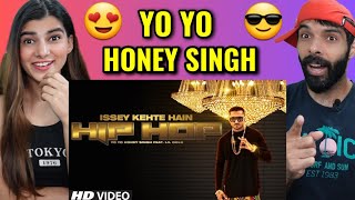 Official Issey Kehte Hain Hip Hop Full Video Song  Yo Yo Honey Singh Reaction [upl. by Lyontine]