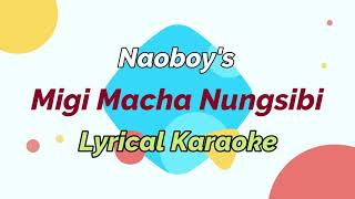 Migi Macha Nungsibi Karaoke  Naoboy [upl. by Attenyl612]