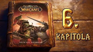 WORLD OF WARCRAFT Kruh nenávisti 6 Kapitola [upl. by Tallula]