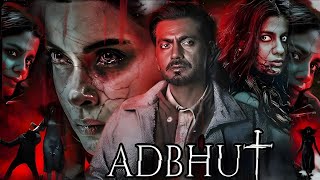 Adbhut  2024  Movie Explained in Hindi  Adbhut Summarized हिंदी  Ending Explained  Horror Film [upl. by Nnov]