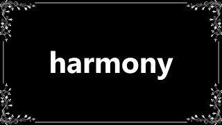 Harmony  Definition and How To Pronounce [upl. by Arakahs]