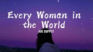 Air Supply  Every Woman in the World Lyrics  MFYA [upl. by Zetram]