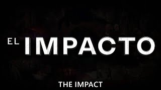 DOCUMENTAL EL IMPACTO En español THE IMPACT [upl. by Ambler]