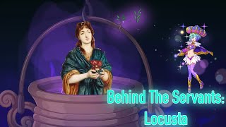 Behind The Servants Locusta [upl. by Rocher]