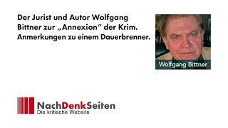 Der Jurist und Autor Wolfgang Bittner zur „Annexion“ der Krim Anmerkungen zu einem Dauerbrenner [upl. by Balcke]